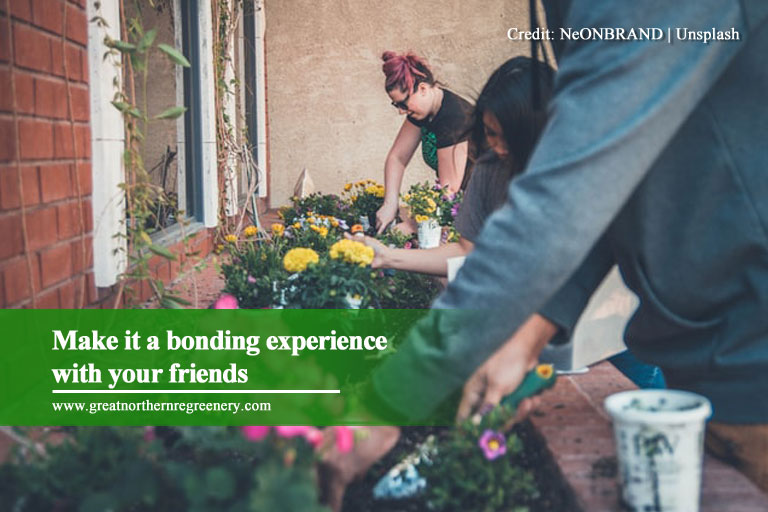 Make it a bonding experience with your friends